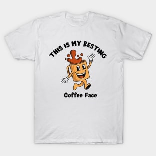 this is my resting coffee face T-Shirt